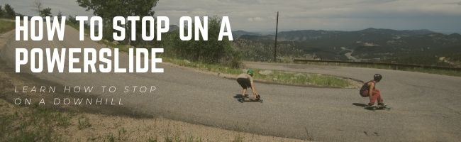 downhill skateboarding how to stop a powerslide